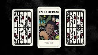 O.B.F x TIPPA IRIE - I'M AN AFRICAN (OFFICIAL AUDIO)