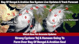 Strong Cyclone Tej & Hamoon Going To Form Over Bay Of Bengal & Arabian Sea! | Cyclone Updates