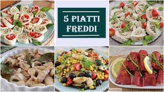 5  SECONDI PIATTI FREDDI. Li prepari in anticipo e li togli dal frigo al momento di servirli.