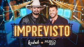 Loubet feat. @MuriloHuff  - Imprevisto (Oficial)