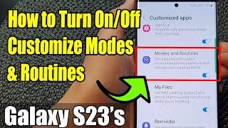 Galaxy S23's: How to Turn On/Off Customize Modes & Routines