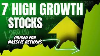 7 High-Growth Stocks Poised for Huge Gains