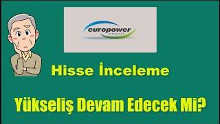 Europower Enerji (EUPWR) Hisse İnceleme Analiz ve Yorum | Uçuşa Geçecek Enerji Devi