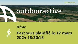 randonnée dans la Nièvre: Parcours planifié le 17 mars 2024 18:30:15