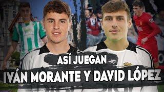  Así juegan IVÁN MORANTE y DAVID LÓPEZ, nuevos jugadores del BURGOS CF | Diego Arce