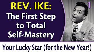 The First Step to Total Self-Mastery - Rev. Ike's Your Lucky Star, Part 1