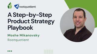 Moshe Mikanovsky's Step-by-Step Playbook for Startup Product Strategy