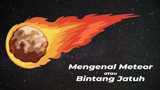 Apa Itu Meteor atau Bintang Jatuh? Ini Penjelasannya...