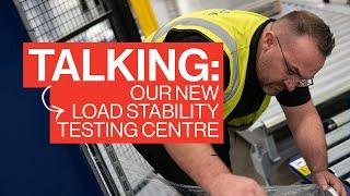 Talking: Our New Load Stability Testing Centre