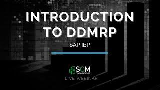 An Introduction to DDMRP for SAP IBP (SCM Connections Live Webinar Replay)