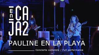 PAULINE EN LA PLAYA (Concierto completo/Full performance) | [ENCAJA2]