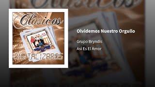 Grupo Bryndis ― Olvidemos Nuestro Orgullo ⟬𝗘𝗽𝗶𝗰𝗲𝗻𝘁𝗿𝗼⟭