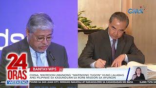 China, mayroon umanong "matinding tugon" kung lalabag ang Pilipinas sa... | 24 Oras Weekend