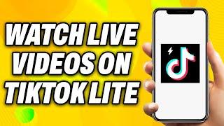 How to Watch Live Videos on TikTok Lite (2024) - Easy Fix