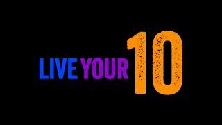 What are the 10 steps to LIVING YOUR 10!