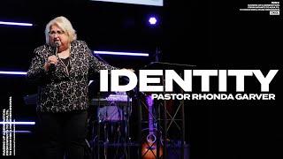 Identity | Pastor Rhonda Garver | Cornerstone Word of Life Church