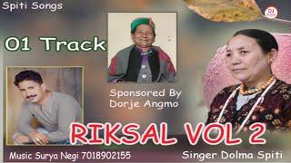 Riksal Vol 2 | Dolma Spiti | Lahul Spiti Song 2019