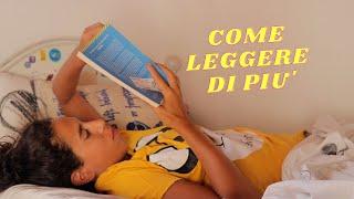 COME LEGGERE DI PIU' ( +12 libri consigliati)