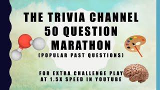 50 Question Trivia Marathon (Popular Past Questions) - The Trivia Channel