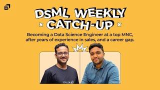 From Sales to Data Science Engineering | Data Jobs | DSML Weekly Catch-Up | Aaron D’Souza | @SCALER