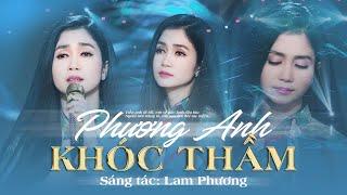 Khóc Thầm - Phương Anh (Official MV)