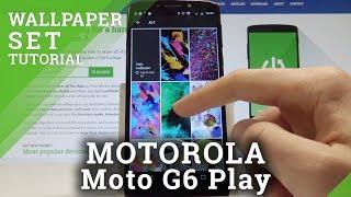 How to Change Wallpaper on MOTOROLA Moto G6 Play - Set Up Wallpaper
