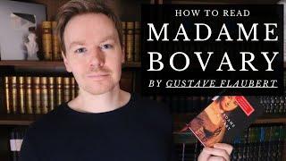 How to Read Madame Bovary by Gustave Flaubert