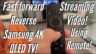 How to fast forward and reverse a streaming video on Samsung QLED 4K Smart TV using remote