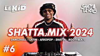 LEKID | SHATTA MIX 2024 | BEST OF DANCEHALL, LATIN, SHATTA, PERREO, RAP FR & REMIXES | SHATTALICIOUS