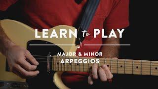 Learn to Play: Major and Minor Arpeggios on Guitar