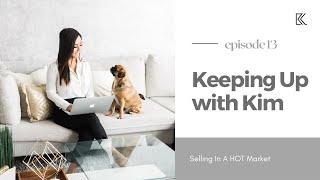 Selling In A HOT Market | Keeping Up with Kim - Ep 13