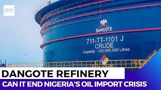 Can Dangote Refinery End Nigeria's Oil Import Crisis?