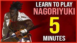 Learn to play NAGORIYUKI in just 5 minutes! - Guilty Gear Strive Character Guides for Beginners