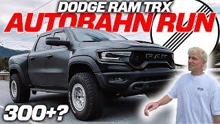 CAN WE HIT 300KM/H WITH A 3.5 TON TRUCK? - 707HP DODGE RAM TRX ON GERMAN AUTOBAHN