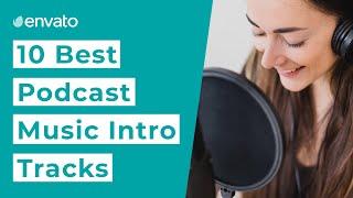 10 Best Podcast Music Intro Tracks [2021]