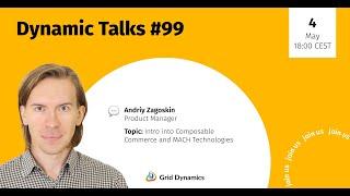 Dynamic Talks #99 | Intro into Composable Commerce and MACH Technologies