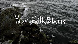 Your Faithfulness | Brian Doerksen | Official Lyric Video