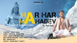 Har Har Mahadev (Official Video) - Akash Verma | #MusicalAV | #mahashivratri | #shivratrispecial