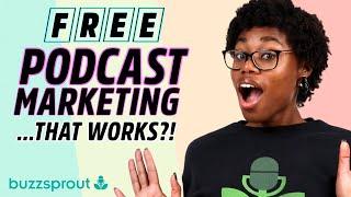 5 FREE Podcast Marketing Strategies That Work!