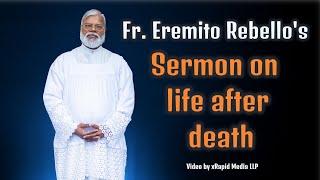 Fr Eremito Rebello's sermon on Life after Death