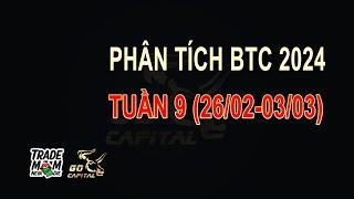 Phân tích BTC 2024 Tuần 9 (26/2 - 3/3) | Go Capital