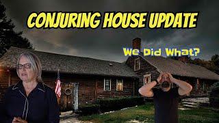 Conjuring House Update: It's Our Fault!