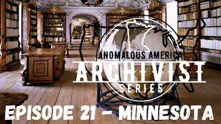 THE ARCHIVIST - ANOMALOUS AMERICA - Episode 21 - Minnesota