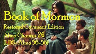 Alma Ch 26 RCE Book of Mormon (LDS Alma 56 -58)