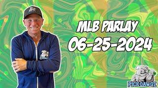 Free MLB Parlay For Today Tuesday 6/25/24 MLB Pick & Prediction MLB Betting Tips