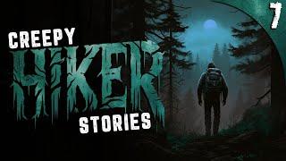 7 Extremely CREEPY HIKER STORIES