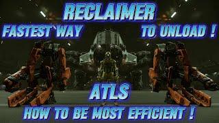 OUTDATED! - Reclaimer Fastest Unload And How To Use ATLS The Most Efficient Way/3.24.2/4K