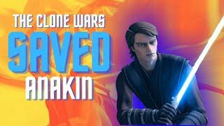 How The Clone Wars Saved Anakin Skywalker