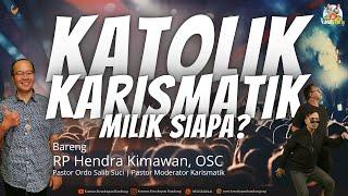KARISMATIK KATOLIK milik siapa?? With R.P Hendra Kimawan, OSC - Rumah NoNy Podcast Ujung Jurang #137