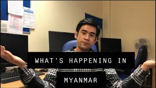 What's Happening in Myanmar?? (Military Coup, Civil Disobedience Movement, Peaceful Protests)